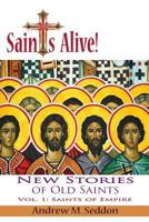 Saints Alive! New Stories of Old Saints 1936453193 Book Cover