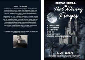 New Hell & That Moving Finger: A Romance A Mystery A Memoir Out of Old Detroit 1959813897 Book Cover
