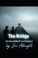 The Bridge: Extended version B0GHJ5ZNGJ Book Cover