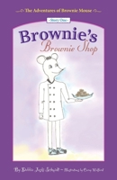 The Adventures of Brownie Mouse: Story One: Brownie's Brownie Shop 0692824383 Book Cover