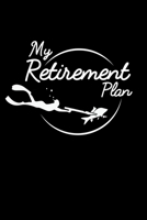 My Retirement Plan: Blank Lined Journal 6x9 - Spearfishing Underwater Fishing Freediving Diver Fishing Dive Log Gift 1696296374 Book Cover