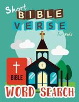 Short Bible Verse Word Search for Kids: 52 Memory Short Bible Verse for Kids Ages 6-8 1981822453 Book Cover