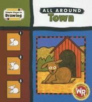 All Around Town (Simple Steps to Drawing) 0836863100 Book Cover