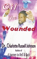 Oil for the Wounded 0974189383 Book Cover