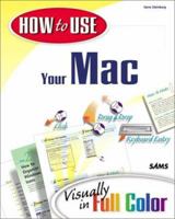 How to Use Your Mac 067231827X Book Cover