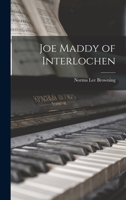 Joe Maddy of Interlochen: Profile of a Legend 1014985714 Book Cover