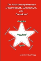 The Relationship Between Government, Economics and Freedom! 1669858944 Book Cover