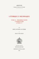 L'Ithique Nicomaque II, 1 Introduction, Traduction Et Commentaire Par Reni Antoine Gauthier Et Jean Yves Jolif 9042911352 Book Cover