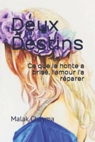 DEUX DESTINS: Ce que la honte à brisé, l'amour l'à réparer (French Edition) B0F5BTJCBH Book Cover