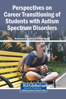 Perspectives on Career Transitioning of Students With Autism Spectrum Disorders 1668472600 Book Cover