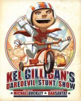 Kel Gilligan's Daredevil Stunt Show 141970379X Book Cover