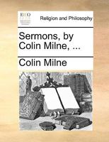 Sermons, by Colin Milne, ... 1170482090 Book Cover