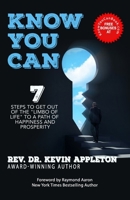 KNOW YOU CAN: 7 Steps to Get Out of the “Limbo of Life” to a Path of Happiness and Prosperity! B08QS691D7 Book Cover