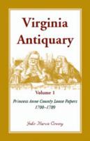 Virginia Antiquary Vol. 1: Princess Anne County Loose Papers, 1700-1789 0788406140 Book Cover