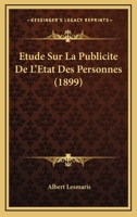 Étude Sur La Publicité De L'état Des Personnes... 1013002644 Book Cover