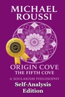 Origin Cove (Self-Analysis Edition): A Soularism Philosophy (Origin Cove Series) B0GBVP5SQ8 Book Cover