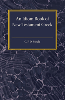 An Idiom Book of New Testament Greek 052109237X Book Cover
