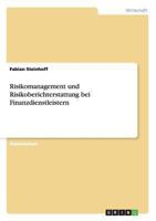 Risikomanagement und Risikoberichterstattung bei Finanzdienstleistern 3640377745 Book Cover