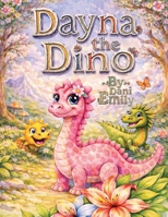 Dayna the dino B0HJCFR26N Book Cover