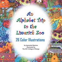 An Alphabet Trip to the Limerick Zoo 1467930113 Book Cover