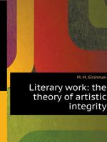 Literary work: the theory of artistic integrity 5519536597 Book Cover