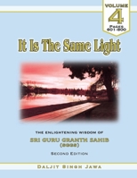 It Is The Same Light Vol. 4: The Enlightening Wisdom of Sri Guru Granth Sahib (Volume) B08CWCG1XF Book Cover