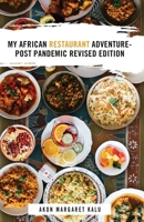 My African Restaurant Adventure: Post Pandemic Revised Edition 1951505859 Book Cover