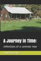 A Journey in Time: reflections of a common man 1072351935 Book Cover