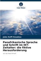Panafrikanische Sprache und Schrift im IKT-Zeitalter: die fiktive Herausforderung: von Ayi Kwei Armah 6204056263 Book Cover