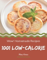 Wow! 1001 Homemade Low-Calorie Recipes: Explore Homemade Low-Calorie Cookbook NOW! B08L2CD7PC Book Cover