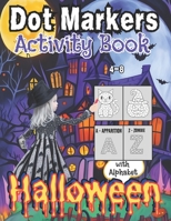 Halloween Dot Markers Activity Book/with Alphabet: for Kids ages 4-8 B0CH28XM9Y Book Cover