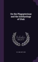 On the Plagopterinae and the Ichthyology of Utah 1346753660 Book Cover
