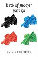 Birth of Another Heroine 172838222X Book Cover