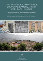 The Tangible and Intangible Cultural Landscape of Wadi Bani Kharus: Investigations in the Sultanate of Oman 1789698057 Book Cover