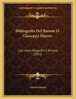 Bibliografia Del Barone D. Giuseppe Manno: Con Cenni Biografici E Ritratto (1892) 1162422491 Book Cover