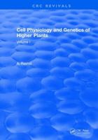 Cell Physiology and Genetics of Higher Plants: Volume I 1315891387 Book Cover