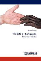 The Life of Language: Saussure and Evolution 3845444681 Book Cover