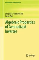 Algebraic Properties of Generalized Inverses 9811063486 Book Cover