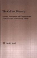 The Call For Diversity: Pressure, Expectation, and Organizational Response in the Postsecondary Setting 1138880132 Book Cover