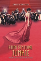 Film Festival Junkie 1638296804 Book Cover