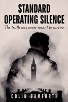 Standard Operating Silence: The truth was never meant to survive 106710108X Book Cover