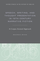 Speech, Writing, and Thought Presentation in 19th-Century Narrative Fiction 0190212365 Book Cover