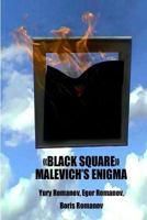 "Black Square" Malevich's Enigma: The mystery of "Black Square" by Kazimir Malevich 1495342212 Book Cover