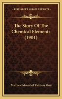 The Story of the Chemical Elements 1165908573 Book Cover