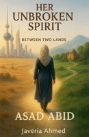 Her Unbroken Spirit: Between Two Lands B0FDJF6795 Book Cover