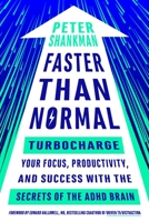 Faster Than Normal: Turbocharge Your Focus, Productivity, and Success with the Secrets of the ADHD Brain 0143131222 Book Cover