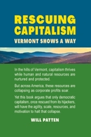 Rescuing Capitalism Vermont Shows a Way: Vermont Shows a Way B0DVGL97VV Book Cover