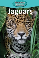 Jaguars (67) (Elementary Explorers) 1948388146 Book Cover