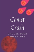 Comet Crash: Choose Your Adventure: Classic Books null Book Cover