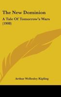 The New Dominion: A Tale Of Tomorrow's Wars 1165106590 Book Cover